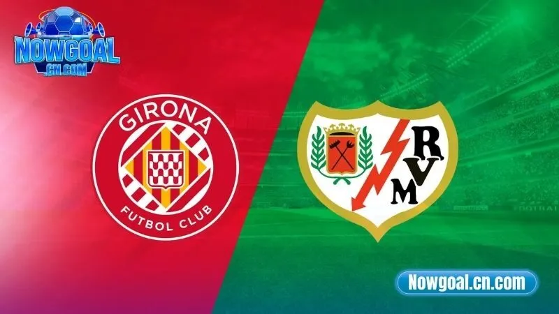 Soi kèo Girona vs Rayo Vallecano ngày 16/8